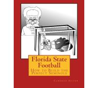Florida State Football: How to Build the Perfect Seminole