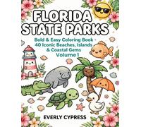 Florida State Parks: Bold and Easy Coloring Book, Volume 1 - 40 Iconic Beaches, Islands & Coastal Gems (Florida State Parks Coloring Books)