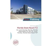 Florida State Road 712: St. Lucie County, Florida, Florida State Road 70, Port St. Lucie, Florida, Florida State Road 707