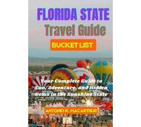 Florida State Travel Guide Bucket List: Your Complete Guide to Sun, Adventure, and Hidden Gems in the Sunshine State