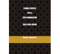 FLORIDA STATUTES TITLE II STATE ORGANIZATION 2025-2026 EDITION