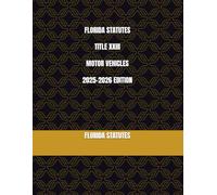 FLORIDA STATUTES TITLE XXIII MOTOR VEHICLES 2025-2026 EDITION
