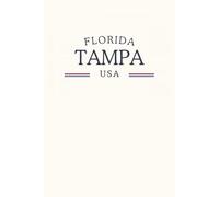 Florida Tampa USA: Classic Cream College Ruled Minimalist Notebook for Students, Daily Writing, Travel Journals, Souvenir Gifts, and Patriotic Holidays | 120 Pages