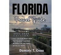 FLORIDA Travel Guide 2025-2026: The Smart Traveler’s Guide to Florida: Essential Itineraries, Budget Hacks, Hidden Gems, and Local Wisdom