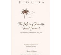 Florida Travel Journal: A Guided Vacation Diary with Bucket List, Packing Planner, Budget Tracker, Memory Pages & Daily Reflections