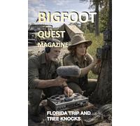 FLORIDA TRIP AND TREE KNOCKS: Bigfoot Quest Magazine