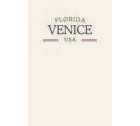 Florida Venice USA: Classic Cream College Ruled Minimalist Notebook for Students, Daily Writing, Travel Journals, Souvenir Gifts, and Patriotic Holidays | 120 Pages