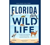 Florida Wildlife: A Complete Nature Filed Guide to North America Birds, Mammals and Aquatic Life