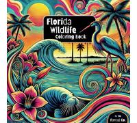 Florida Wildlife Coloring Book: Relax and explore Florida's unique wildlife, with a nature inspires coloring adventure