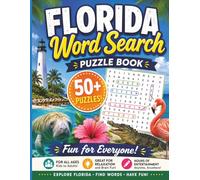 Florida word search: 50+ Fun Florida-Themed Word Search Puzzles for Kids, Teens, Adults & Seniors Explore the Sunshine State One Puzzle at a Time