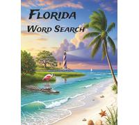 Florida Word Search: 64 Large Print Puzzles Featuring History, Wildlife, Landmarks, and Sunshine State Culture