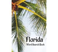 Florida Word Search Book: Word Searches with Easy to Read Print about Florida, the Sunshine State, Tampa, and More | 6x9 inches, 110 pages | 50+ ... ... Holidays, Free Times, and Floridians