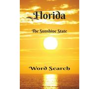 Florida Word Search: Enjoy The Sunshine State! A Great Gift For Floridians, Beach Bums, Tourists, Sun Worshipers, and Puzzlers. 6x9 inch, 50+ Puzzles. Hours of Screen Free Fun. Chillax and Watch Your Brain Bloom!