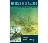 Florida's Lost Galleon: The Emanuel Point Shipwreck