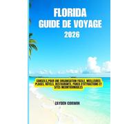 Floride Guide de voyage 2026: Conseils pour une organisation facile, meilleures plages, hôtels, restaurants, parcs d'attractions et sites incontournables