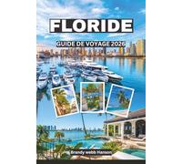 FLORIDE GUIDE DE VOYAGE 2026: Découvrez les parcs emblématiques du sud-est des États-Unis, les joyaux côtiers, la culture vibrante, les fruits de mer ... secrètes et les sensations fortes en ville