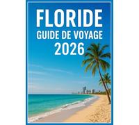 Floride Guide de voyage 2026: Votre aventure complète de 2026 à travers les joyaux cachés et les meilleures destinations de Floride