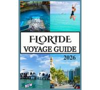 FLORIDE VOYAGE GUIDE 2026