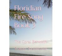 Floridian Firesong Book 3: The Coral Beneath