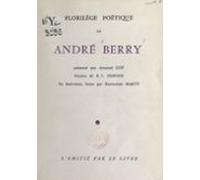 Florilège Poétique De André Berry (ebook)