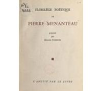 Florilège Poétique De Pierre Menanteau (ebook)