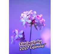 Floriography 2027 Calenda r: A Year of Beautiful Flowers | September 2026 - December 2027