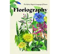 Floriography: The Myths, Magic & Language of Flowers