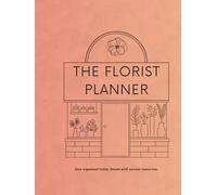 Florist Business Handbook & Productivity Planner | Manage Projects, Track Expenses, Floral Recipes & Budget for Events & Weddings, Floral Book: A ... for Pricing, Orders, and Wedding Planning