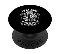 Florista Divertida Diciendo Que Estoy acostumbrado a lidiar con pinchazos PopSockets PopGrip Adhesivo