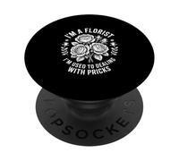 Florista Divertida Diciendo Que Estoy acostumbrado a lidiar con pinchazos PopSockets PopGrip Adhesivo