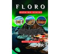 Floro Guía de viajes 2026: Fiordos fuera de la red, islas secretas y Noruega económica: itinerarios fuera de lo común, caminatas costeras, paseos en ... oeste en la ciudad más occidental de Noruega.