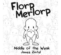 Florp Merlorp - Middle of the Weak