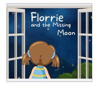 Florrie and The Missing Moon (The Florrie Series)