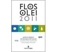 Flos Olei 2011: Guida Ai Migliori Extravergine Del Mondo
