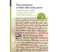 Flos Sanctorum O Vides Dels Sants Pares - Legenda Aurea En Catala Volum Iiii-2: Llegenda aurea en català: 268 (Textos i Estudis de Cultura Catalana)