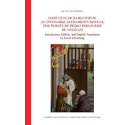 Flosculus sacramentorum: an incunable sacraments manual for priests by Pedro Fernández de Villegas