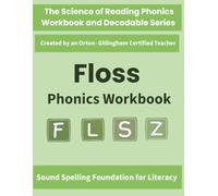 FLOSS Phonics Workbook: Science of Reading Aligned Practice for Decoding & Spelling (The Science of Reading Phonics Workbook & Decodable Series Created by an Orton-Gillingham-Certified Teacher)