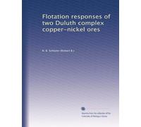 Flotation responses of two Duluth complex copper-nickel ores