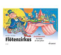 Flotenzirkus 1 flute a bec: Die Blockflötenschule für Kinder ab fünf Jahren. Band 1. Sopran-Blockflöte.: Vol. 1
