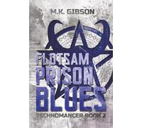 Flotsam Prison Blues (The Technomancer Novels)