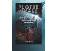 Flotte Finale: Un thriller d'horreur et de science-fiction militaire sur le thème de l'infection extraterrestre