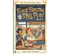 Flour, Frosting and Foul Play: A Crumbs & Clues Mystery