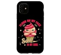 FLOUR ON MY FACE SASS IN MY SOUL Carcasa para iPhone 11
