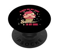 FLOUR ON MY FACE SASS IN MY SOUL PopSockets PopGrip Adhesivo