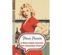 Flour Power Journal (Vintage Lady Series): A retro daily planner for sweet routines, cozy tasks, and graceful days.