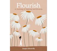 Flourish: A beautifully illustrated and inspiring gift book for a journey of healing and growth