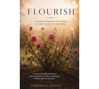 Flourish: A guided workbook for women in every season of becoming.