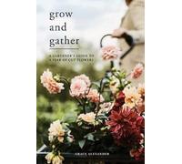 Flourish and Flower: A Year in a Cut Flower Field