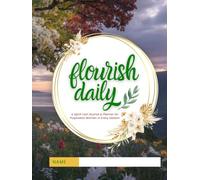 Flourish Daily: A Spirit Led Journal & Planner for Purposeful Women in Every Season