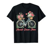 Flourish Dream Thrive Bicicleta Flor Florecer Sueño Prosperar Camiseta